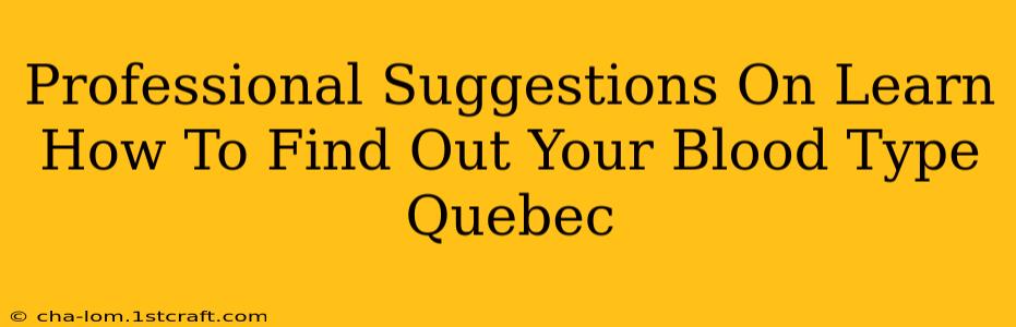 Professional Suggestions On Learn How To Find Out Your Blood Type Quebec