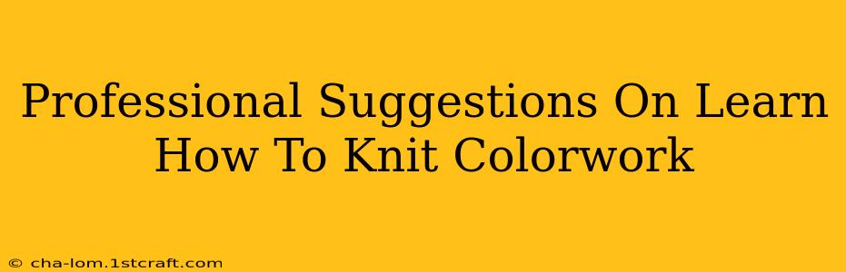 Professional Suggestions On Learn How To Knit Colorwork