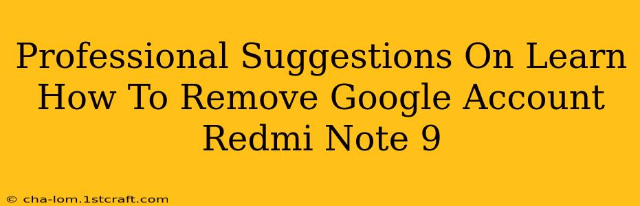 Professional Suggestions On Learn How To Remove Google Account Redmi Note 9