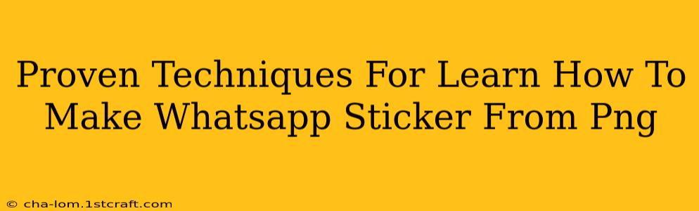 Proven Techniques For Learn How To Make Whatsapp Sticker From Png