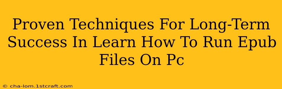 Proven Techniques For Long-Term Success In Learn How To Run Epub Files On Pc