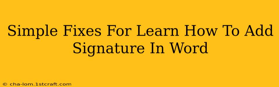 Simple Fixes For Learn How To Add Signature In Word