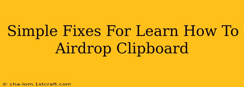 Simple Fixes For Learn How To Airdrop Clipboard