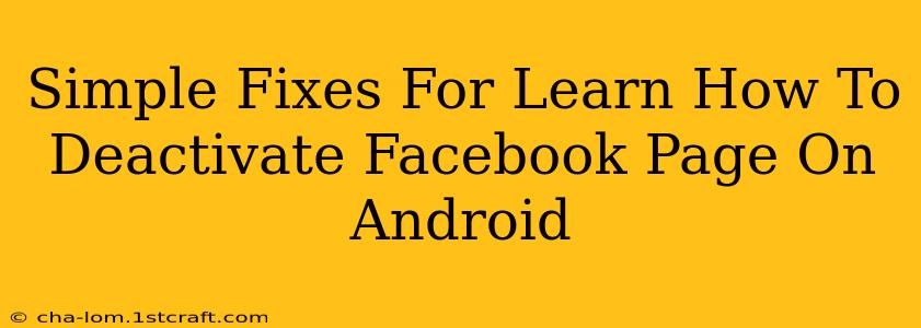 Simple Fixes For Learn How To Deactivate Facebook Page On Android