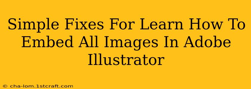 Simple Fixes For Learn How To Embed All Images In Adobe Illustrator