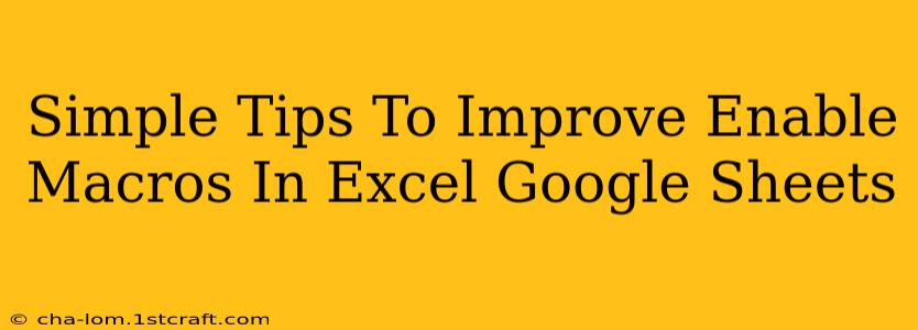 Simple Tips To Improve Enable Macros In Excel Google Sheets