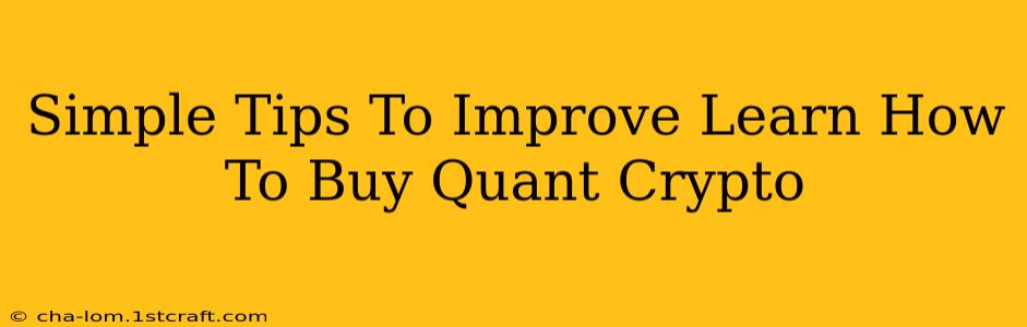 Simple Tips To Improve Learn How To Buy Quant Crypto