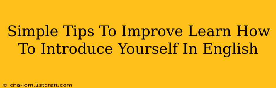 Simple Tips To Improve Learn How To Introduce Yourself In English