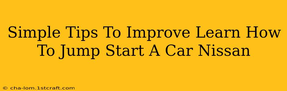 Simple Tips To Improve Learn How To Jump Start A Car Nissan