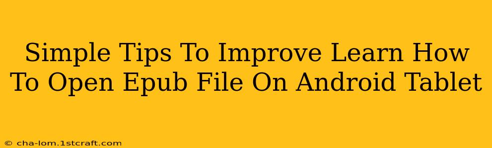 Simple Tips To Improve Learn How To Open Epub File On Android Tablet