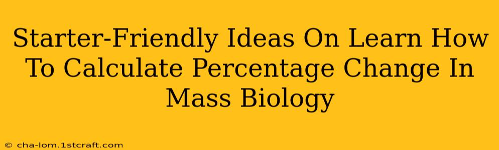 Starter-Friendly Ideas On Learn How To Calculate Percentage Change In Mass Biology