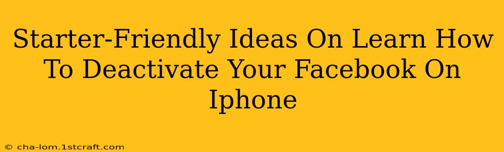 Starter-Friendly Ideas On Learn How To Deactivate Your Facebook On Iphone