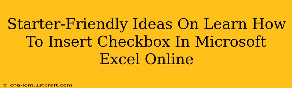 Starter-Friendly Ideas On Learn How To Insert Checkbox In Microsoft Excel Online