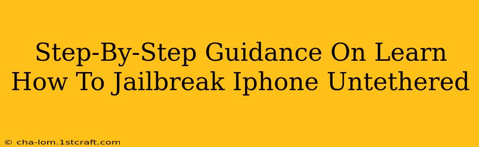 Step-By-Step Guidance On Learn How To Jailbreak Iphone Untethered