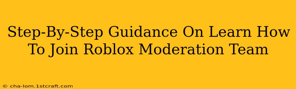 Step-By-Step Guidance On Learn How To Join Roblox Moderation Team