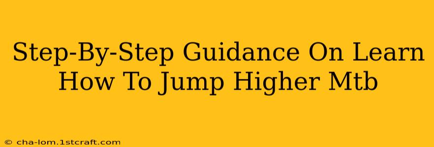 Step-By-Step Guidance On Learn How To Jump Higher Mtb