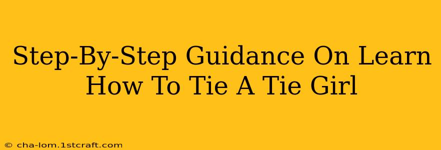 Step-By-Step Guidance On Learn How To Tie A Tie Girl