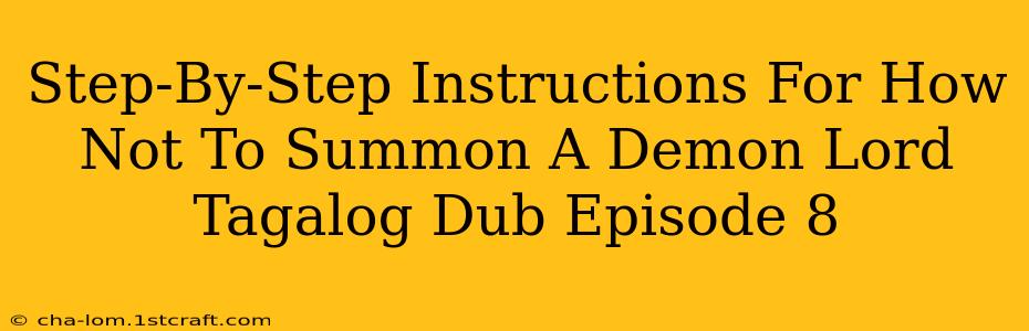 Step-By-Step Instructions For How Not To Summon A Demon Lord Tagalog Dub Episode 8