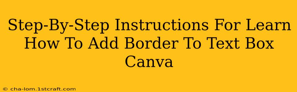 Step-By-Step Instructions For Learn How To Add Border To Text Box Canva