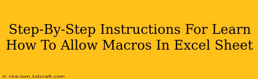 Step-By-Step Instructions For Learn How To Allow Macros In Excel Sheet