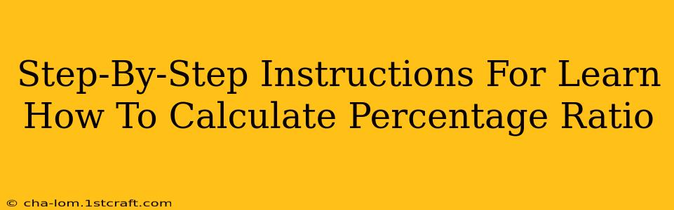 Step-By-Step Instructions For Learn How To Calculate Percentage Ratio