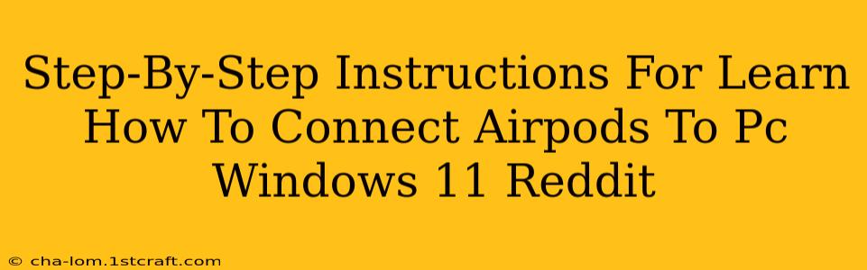 Step-By-Step Instructions For Learn How To Connect Airpods To Pc Windows 11 Reddit