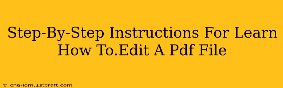 Step-By-Step Instructions For Learn How To.Edit A Pdf File