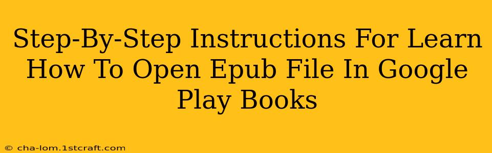 Step-By-Step Instructions For Learn How To Open Epub File In Google Play Books