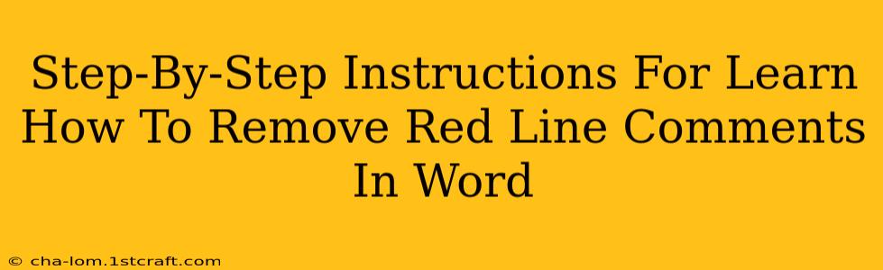 Step-By-Step Instructions For Learn How To Remove Red Line Comments In Word