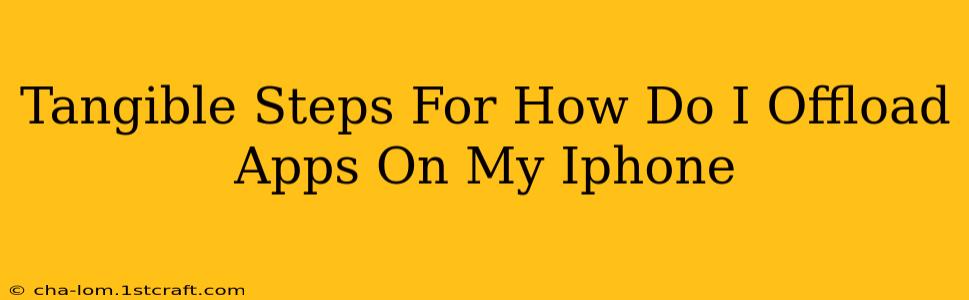 Tangible Steps For How Do I Offload Apps On My Iphone