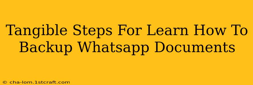 Tangible Steps For Learn How To Backup Whatsapp Documents