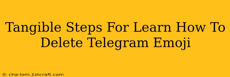 Tangible Steps For Learn How To Delete Telegram Emoji