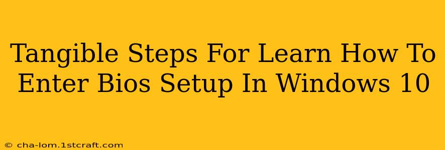 Tangible Steps For Learn How To Enter Bios Setup In Windows 10