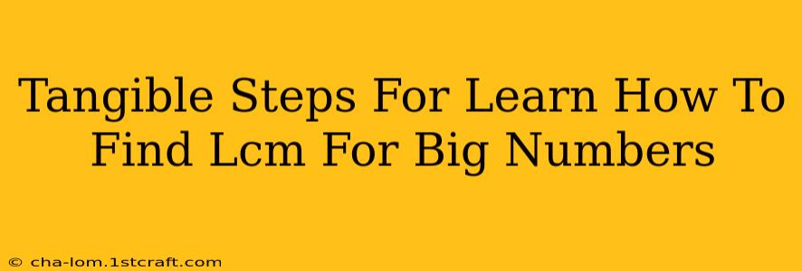 Tangible Steps For Learn How To Find Lcm For Big Numbers