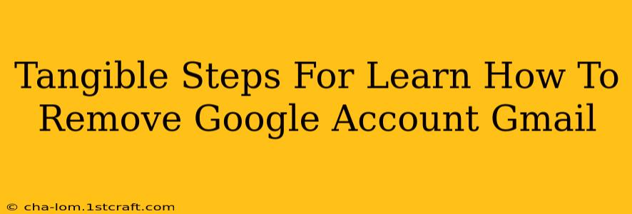 Tangible Steps For Learn How To Remove Google Account Gmail