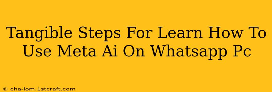 Tangible Steps For Learn How To Use Meta Ai On Whatsapp Pc