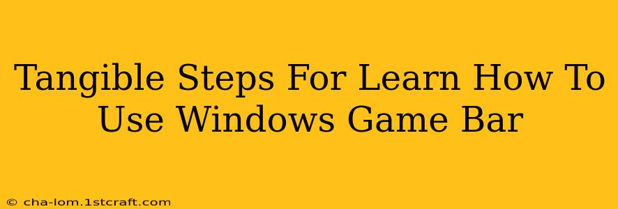 Tangible Steps For Learn How To Use Windows Game Bar