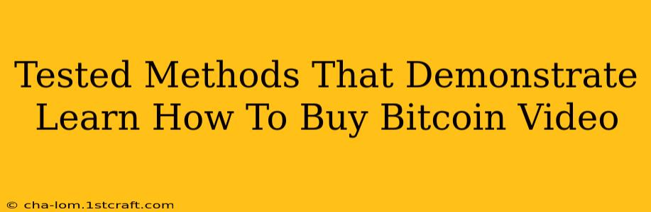 Tested Methods That Demonstrate Learn How To Buy Bitcoin Video