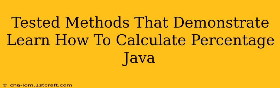 Tested Methods That Demonstrate Learn How To Calculate Percentage Java