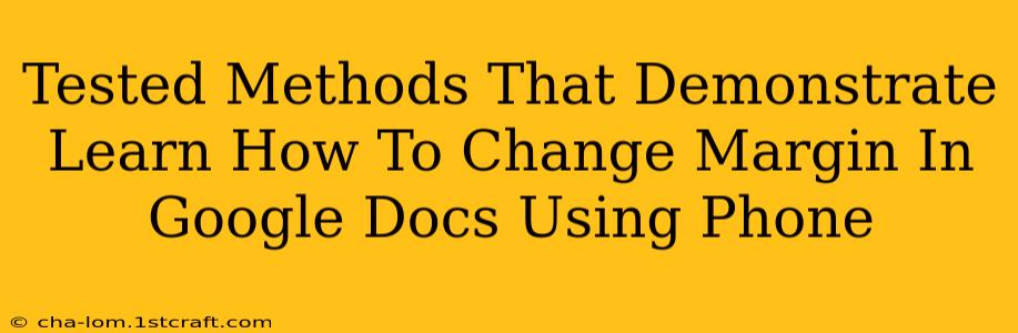 Tested Methods That Demonstrate Learn How To Change Margin In Google Docs Using Phone