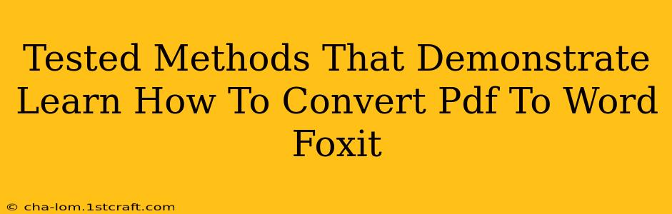 Tested Methods That Demonstrate Learn How To Convert Pdf To Word Foxit