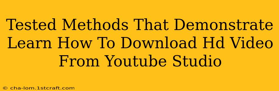 Tested Methods That Demonstrate Learn How To Download Hd Video From Youtube Studio