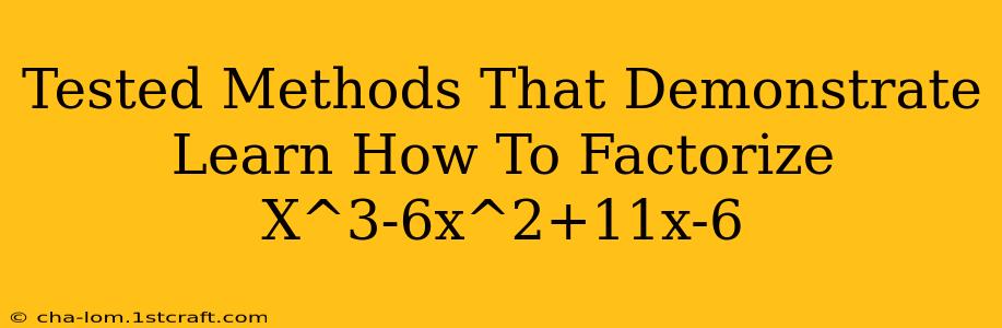 Tested Methods That Demonstrate Learn How To Factorize X^3-6x^2+11x-6