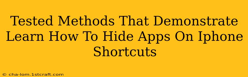 Tested Methods That Demonstrate Learn How To Hide Apps On Iphone Shortcuts