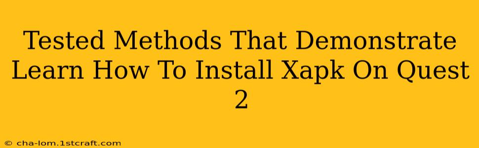 Tested Methods That Demonstrate Learn How To Install Xapk On Quest 2