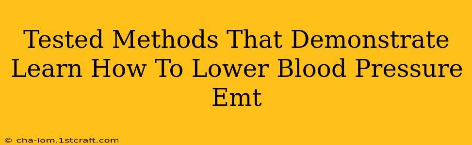 Tested Methods That Demonstrate Learn How To Lower Blood Pressure Emt