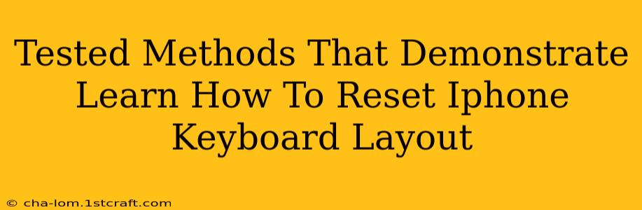 Tested Methods That Demonstrate Learn How To Reset Iphone Keyboard Layout