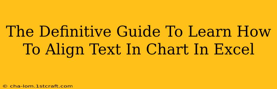 The Definitive Guide To Learn How To Align Text In Chart In Excel