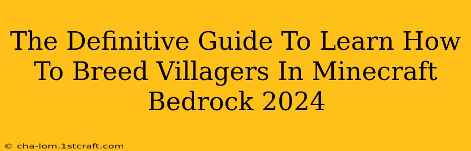 The Definitive Guide To Learn How To Breed Villagers In Minecraft Bedrock 2024