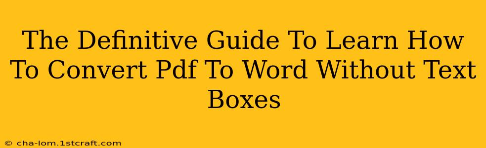 The Definitive Guide To Learn How To Convert Pdf To Word Without Text Boxes